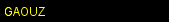 GAOUZ GAOUZ